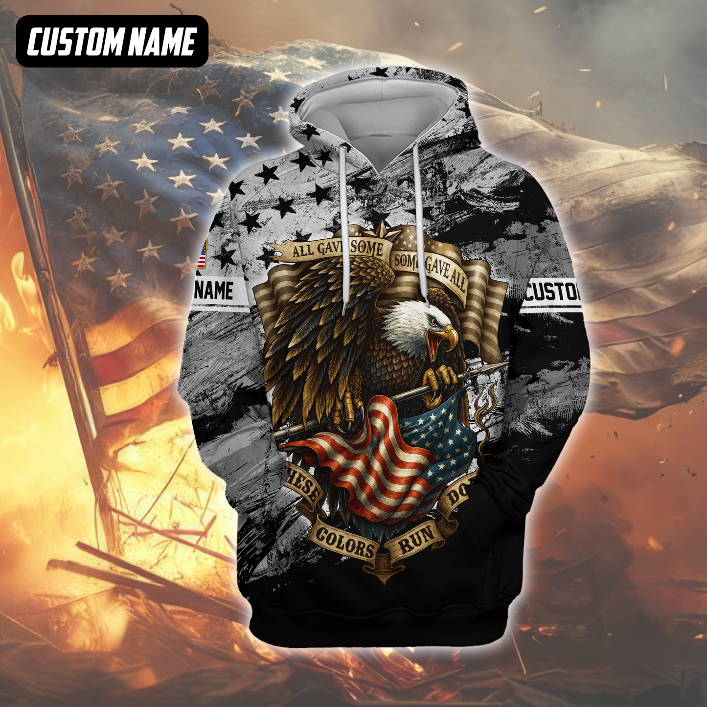 All Gave Some Some Gave All Hoodie – These Colors Don’t Run, U.S. Veteran Eagle Hoodie