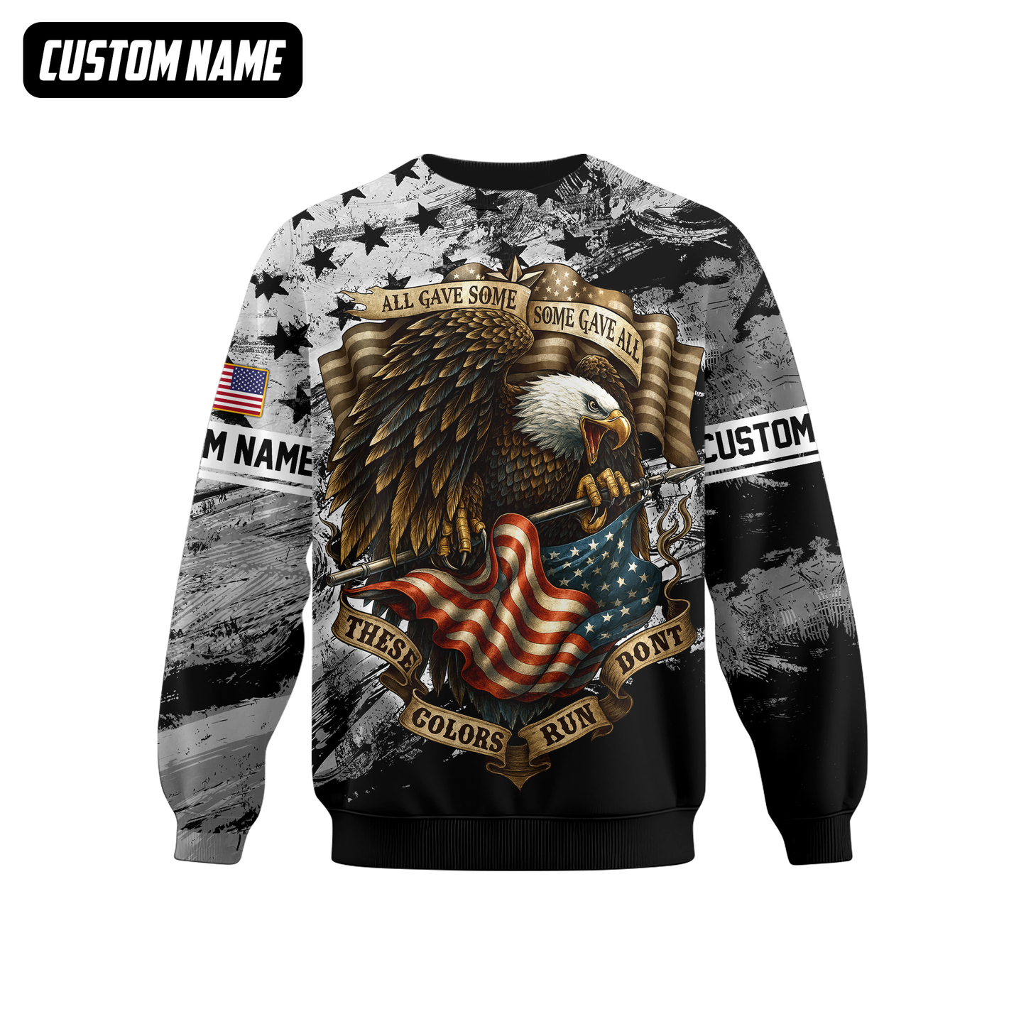 All Gave Some Some Gave All Hoodie – These Colors Don’t Run, U.S. Veteran Eagle Hoodie