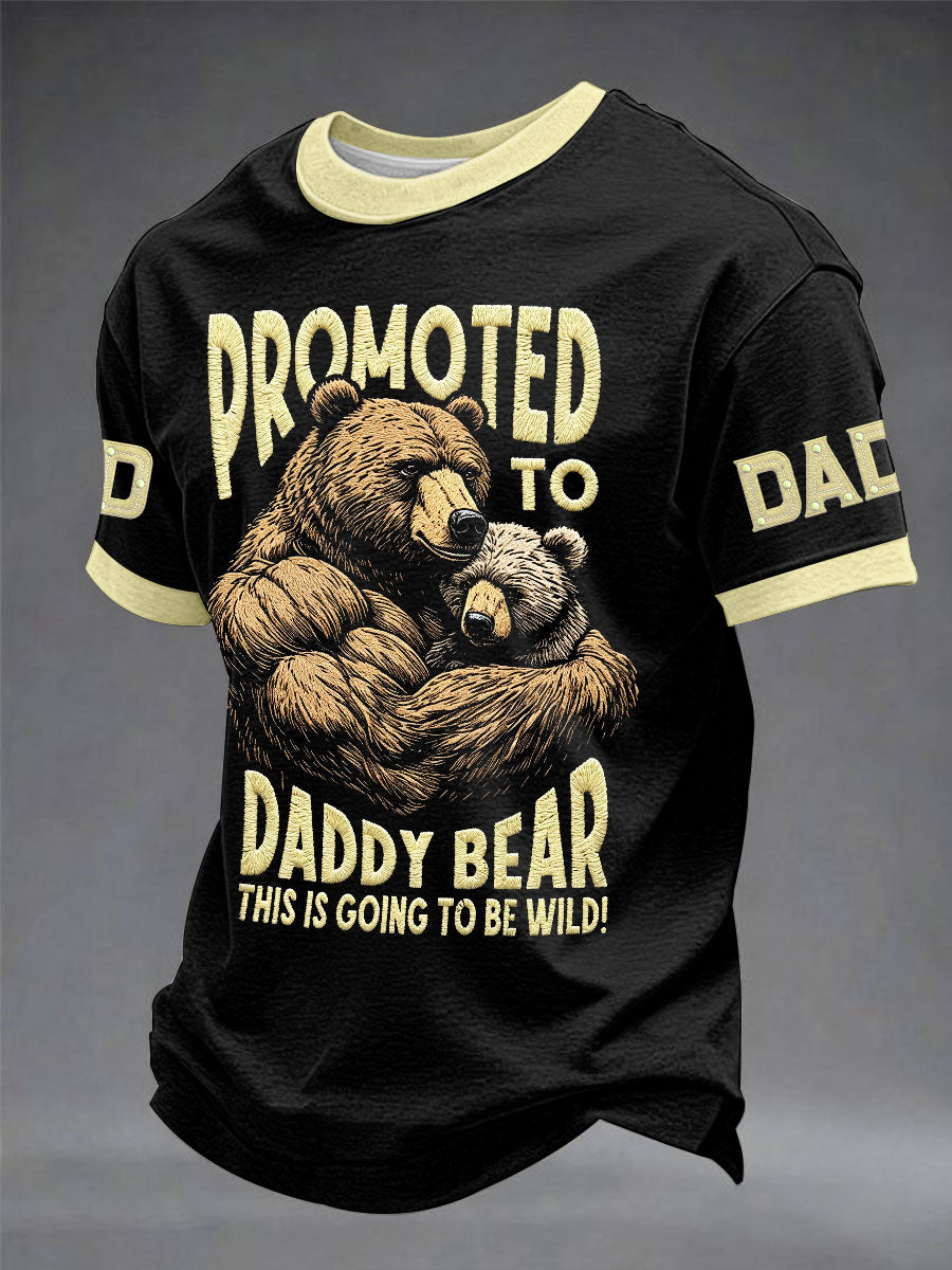 Men's “Promoted To Daddy Bear,This Is Going To Be Wild” Father's Day Animal Print Casual T-shirt