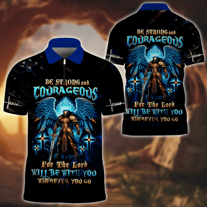 Premium U.S - Be strong and courageous - Zipper Polo Shirt, easychoo.com