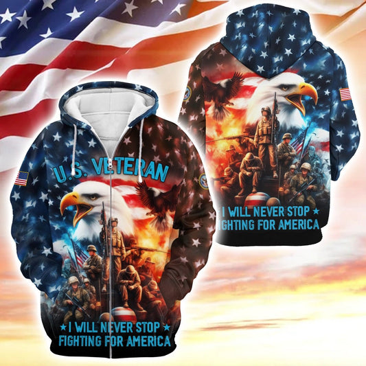 Apparel, I Will Never Stop - Fighting For America, US Veteran Zip Hoodie , Gifts for veterans