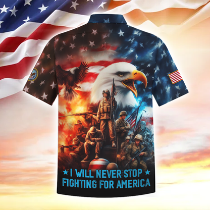 Apparel, I Will Never Stop - Fighting For America, US Veteran Hawaii Shirt , Gifts for veterans