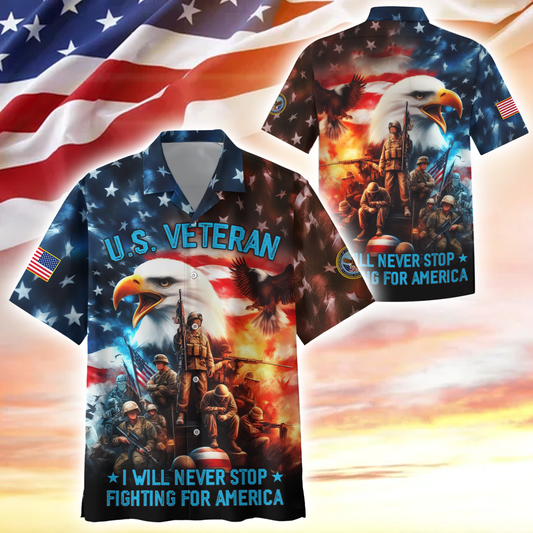 Apparel, I Will Never Stop - Fighting For America, US Veteran Hawaii Shirt , Gifts for veterans