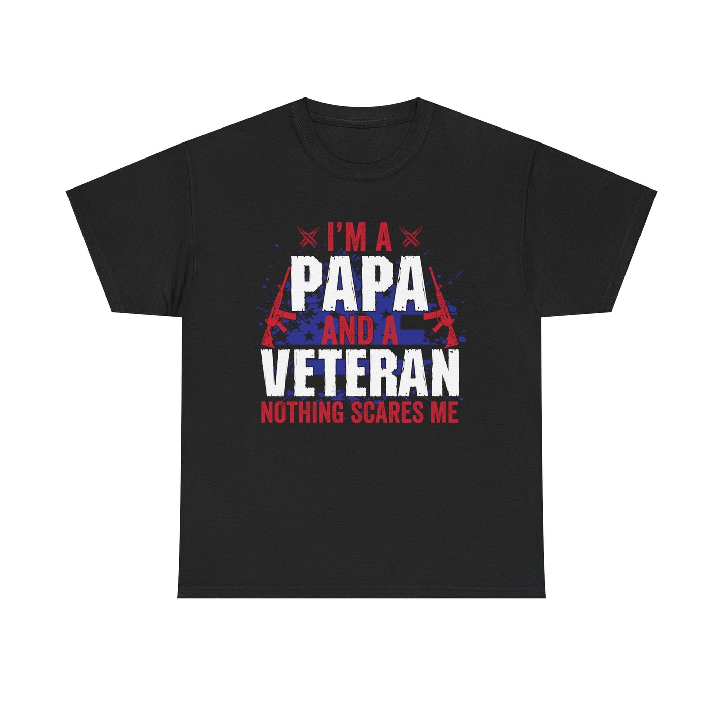 I'm A Papa And A Veteran Nothing Scares Me - Veterans Day, Veterans US, Gifts for Veterans, Unisex Standard T-Shirt, easychoo.com