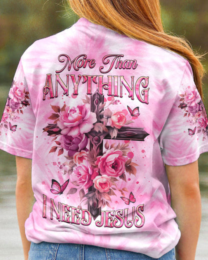 More Than Anything I Need Jesus Women's All Over Print Shirt - Yhhg1007235, easychoo.com