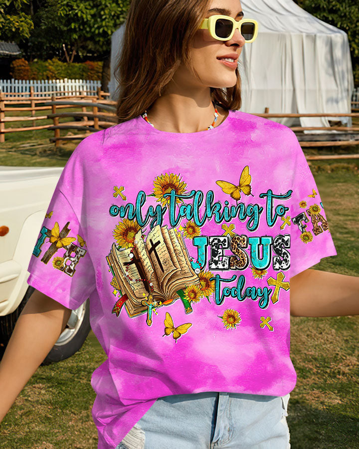 Only Talking To Jesus Today Women's All Over Print Shirt - Tltw1007234, easychoo.com