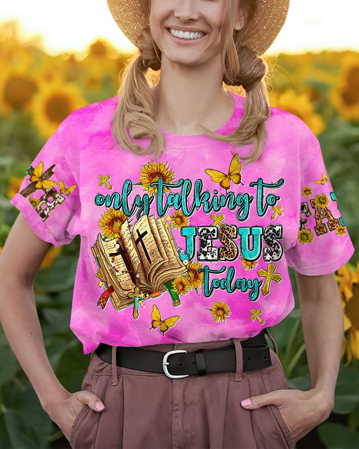 Only Talking To Jesus Today Women's All Over Print Shirt - Tltw1007234, easychoo.com