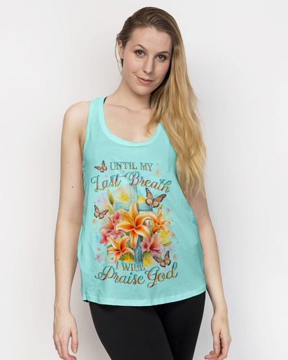 Until My Last Breath I Will Praise God Women's All Over Print Shirt - Yhlt2912231, easychoo.com