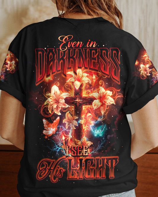 Even In Darkness I See His Light Women's All Over Print Shirt - Ty2504242