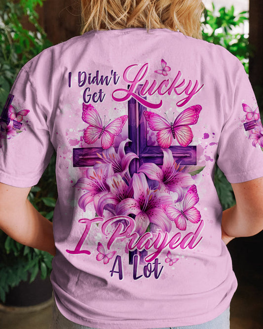 I Didn't Get Lucky I Prayed A Lot Women's All Over Print Shirt - Tytd0705241