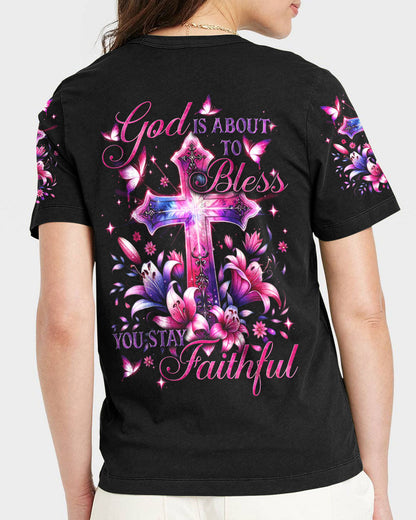 God Is About To Bless You Stay Faithful Women's All Over Print Shirt - Tytd1106243