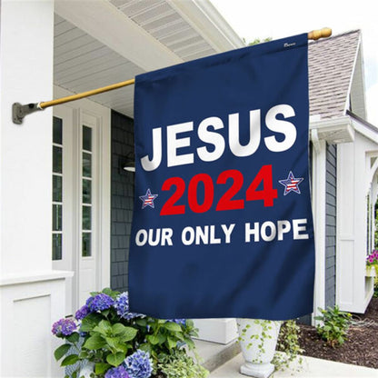 Jesus 2024 Our Only Hope Flags, Christian House Flag, Christian Flag, Scripture Flag, Garden Banner, easychoo.com