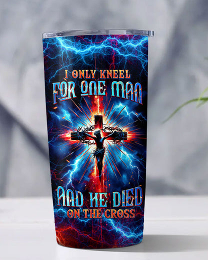 I Only Kneel For One Man Tumbler - Tltw0204242, easychoo.com