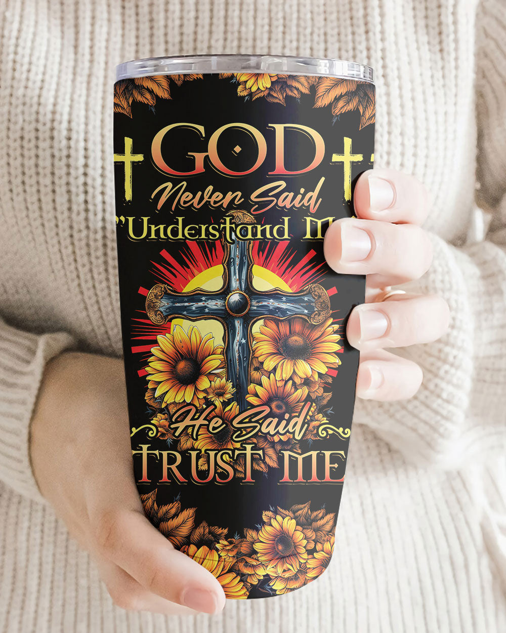 God Never Said Understand Me Tumbler - Tytd2806232, easychoo.com