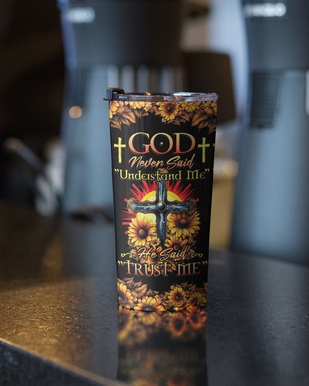 God Never Said Understand Me Tumbler - Tytd2806232, easychoo.com