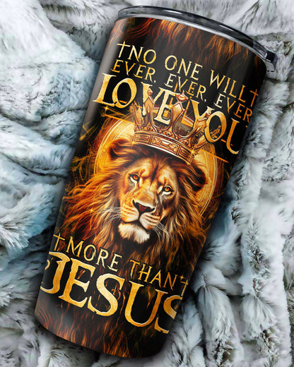 No One Will Ever Love You More Than Jesus Tumbler - Tytm3006236, easychoo.com