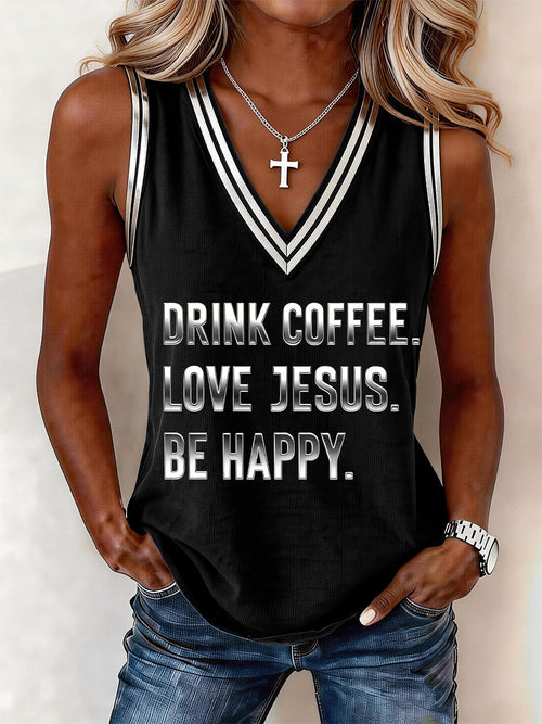 Women's Drink Coffee Love Jesus Be Happy Print V-Neck Tank Top