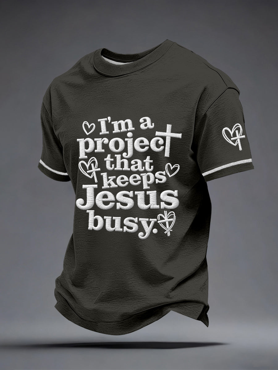 Men's I'm a Project That Keeps Jesus Busy Embroidery Pattern T-Shirt
