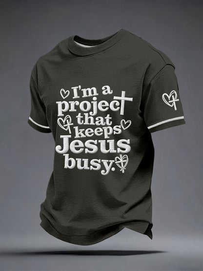 Men's I'm a Project That Keeps Jesus Busy Embroidery Pattern T-Shirt