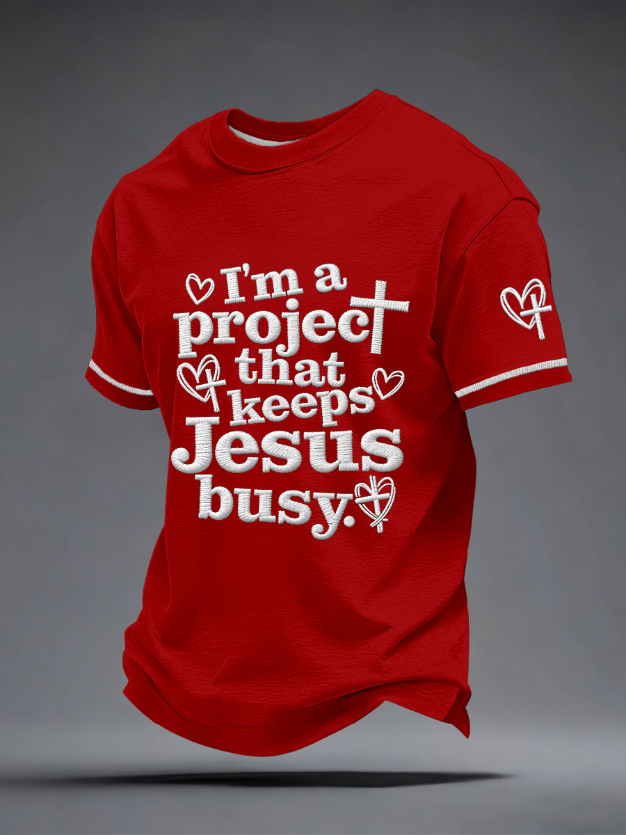 Men's I'm a Project That Keeps Jesus Busy Embroidery Pattern T-Shirt
