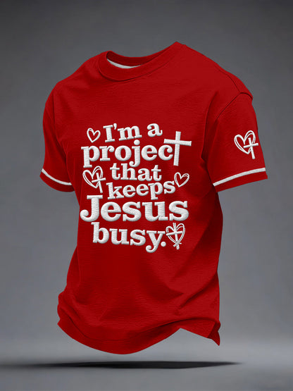 Men's I'm a Project That Keeps Jesus Busy Embroidery Pattern T-Shirt