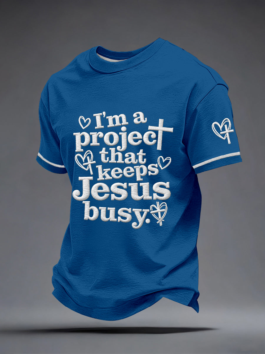 Men's I'm a Project That Keeps Jesus Busy Embroidery Pattern T-Shirt