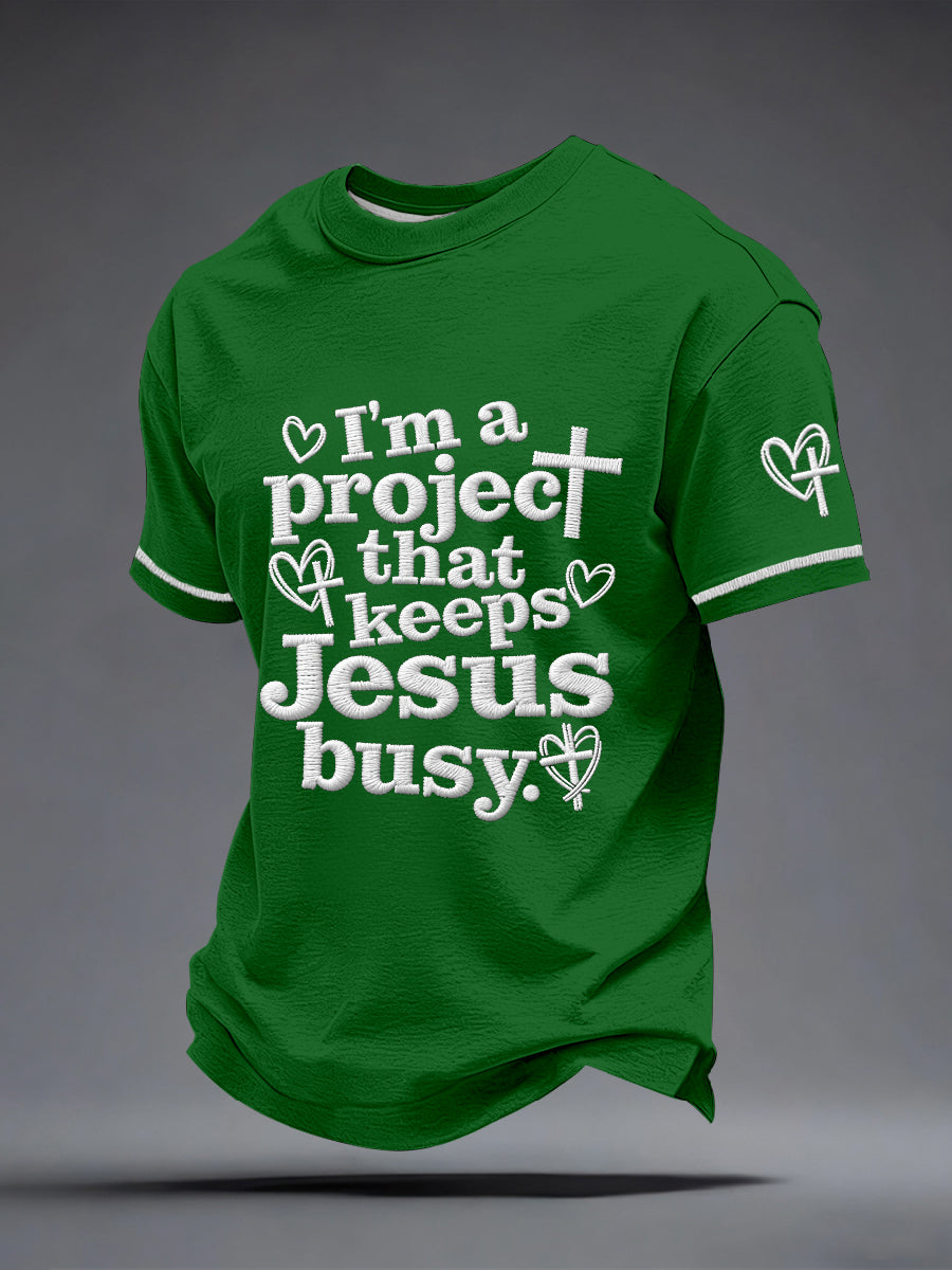 Men's I'm a Project That Keeps Jesus Busy Embroidery Pattern T-Shirt