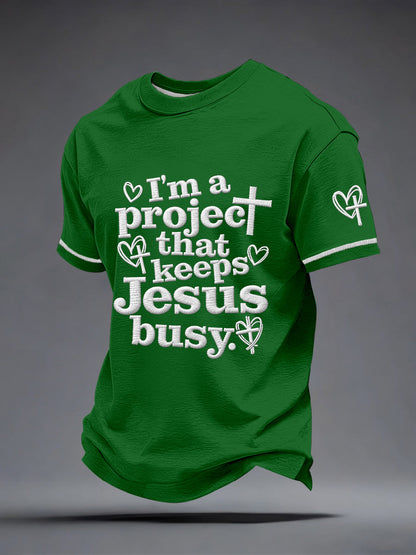 Men's I'm a Project That Keeps Jesus Busy Embroidery Pattern T-Shirt