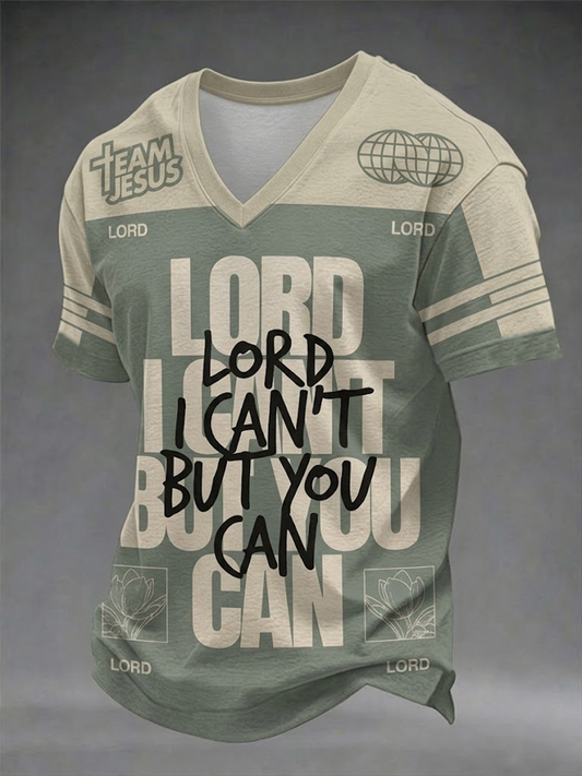 Men's Lord I Can't But You Can V-neck T-shirt
