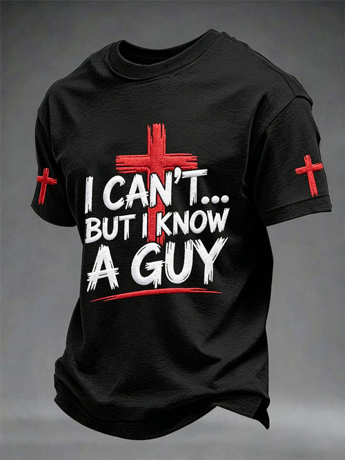 Men's I Can't But I Known A Guy Print Tee