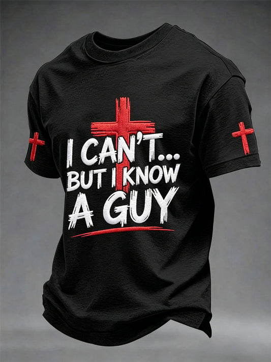 Men's I Can't But I Known A Guy Print Tee