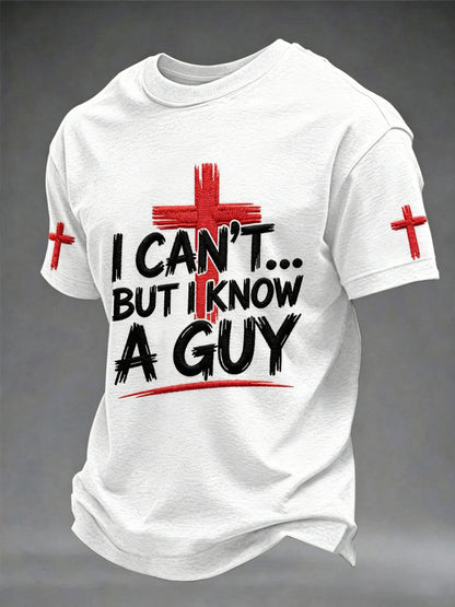 Men's I Can't But I Known A Guy Print Tee