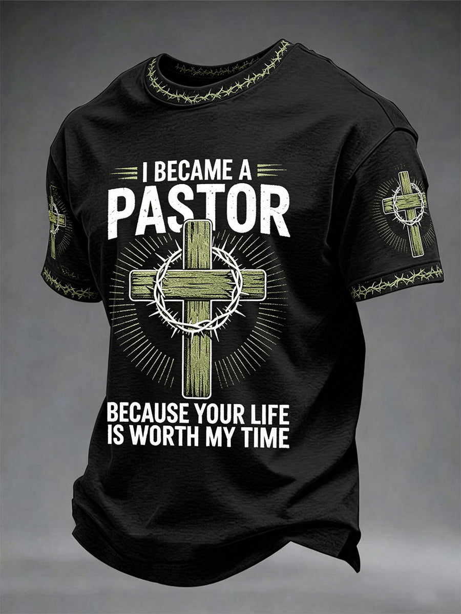 Men's I Become A Pastor Because Your Life Is Worth My Time Print Tee