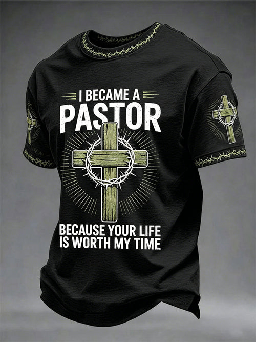 Men's I Become A Pastor Because Your Life Is Worth My Time Print Tee