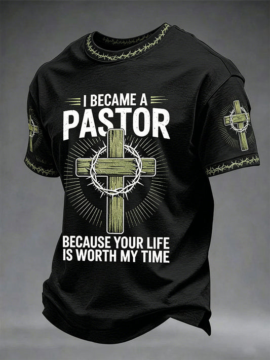 Men's I Become A Pastor Because Your Life Is Worth My Time Print Tee
