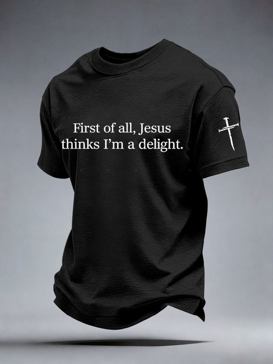 Men's First of All Jesus Thinks I’m A Delight Print T-Shirt