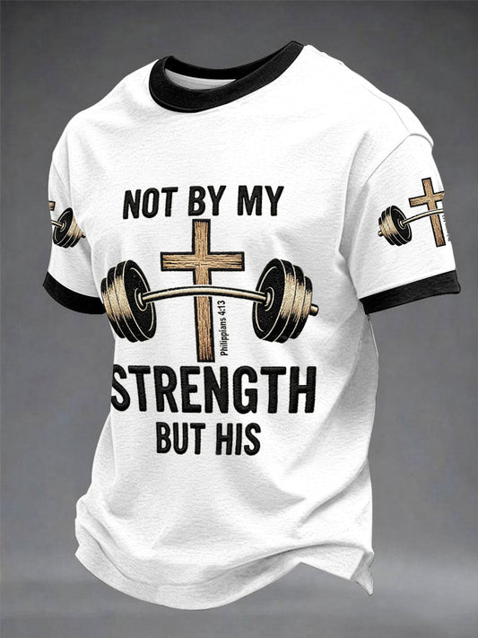 Men's “Not By My Strength But His” Christian Fitness Casual Printed T-shirt
