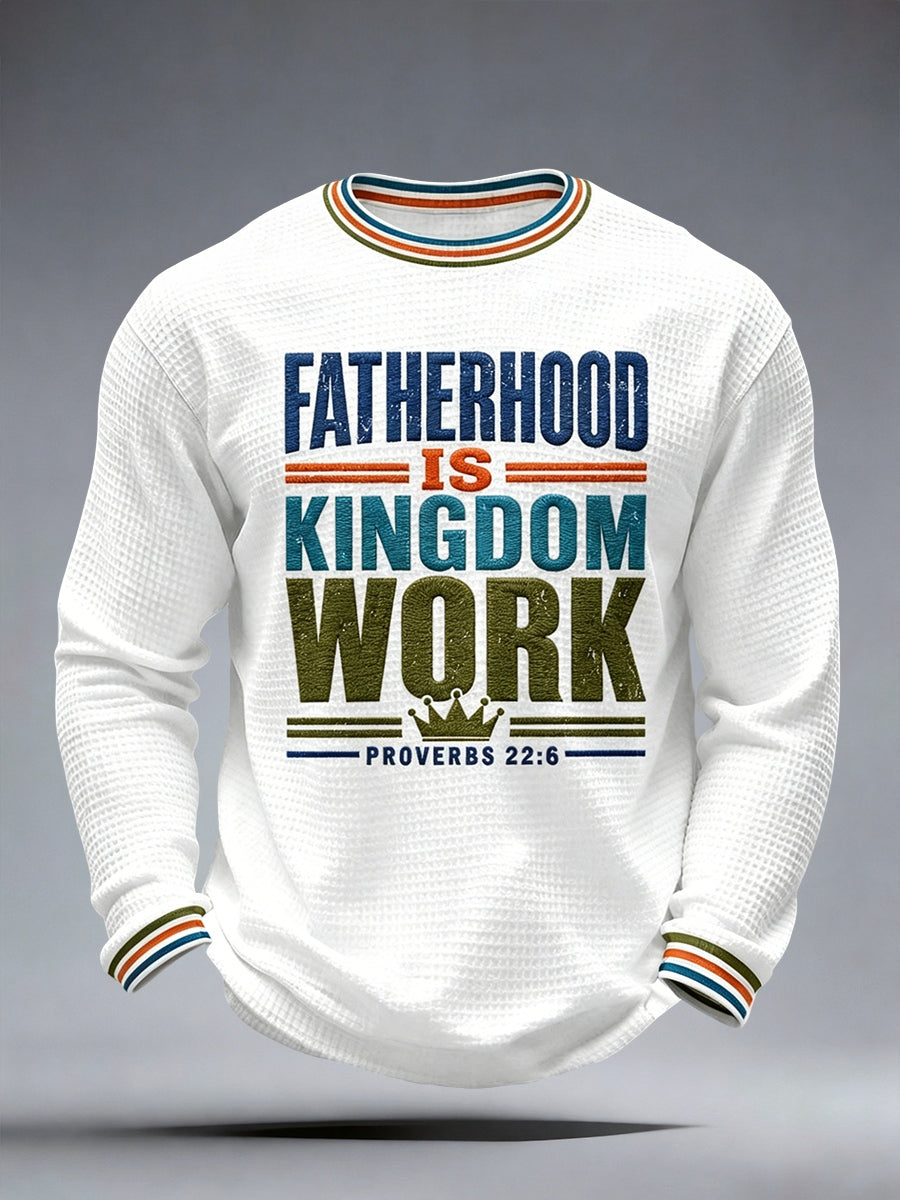 Men's Fatherhood is Kingdom Work Print Long Sleeve T-Shirt