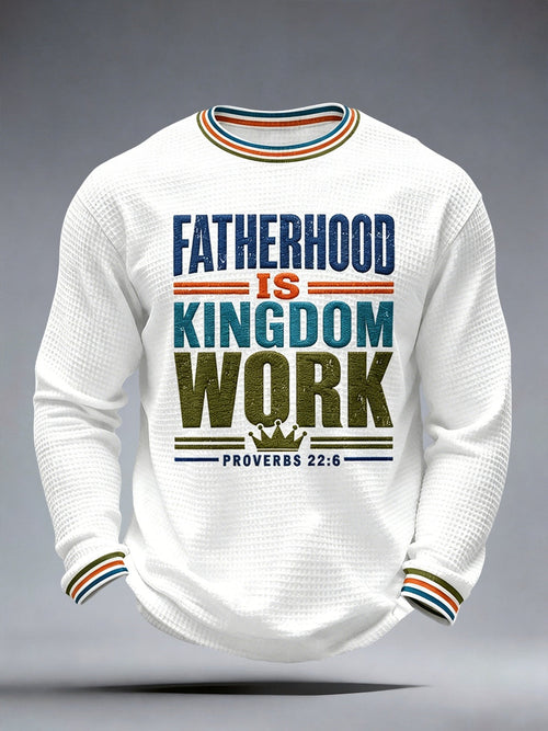 Men's Fatherhood is Kingdom Work Print Long Sleeve T-Shirt