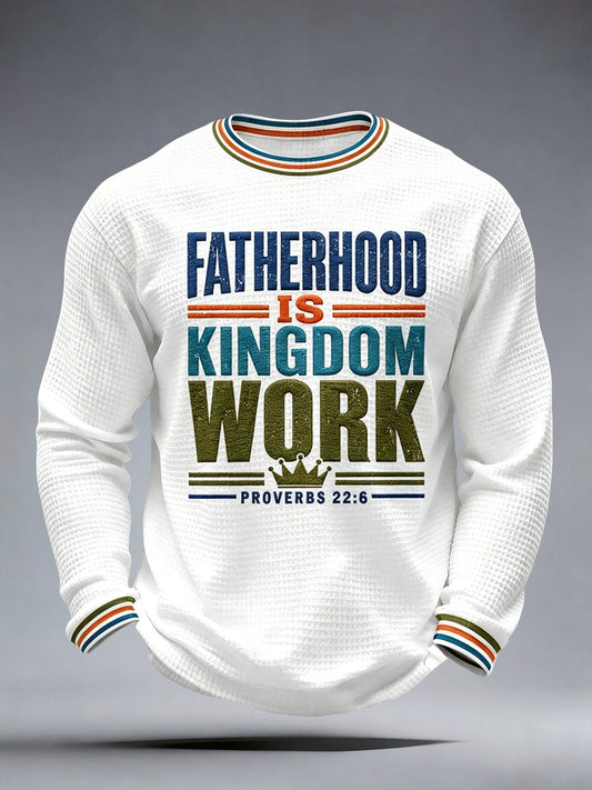 Men's Fatherhood is Kingdom Work Print Long Sleeve T-Shirt