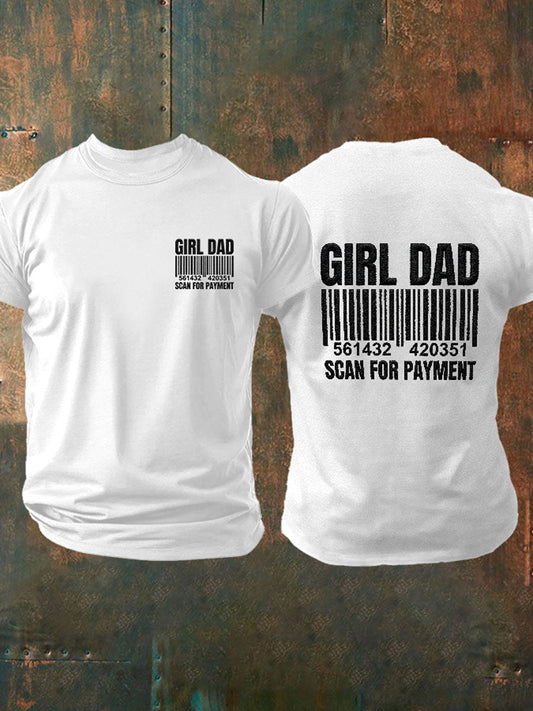 Men's “Girl Dad Scan For Payment” Father's Day Fun Casual T-shirt
