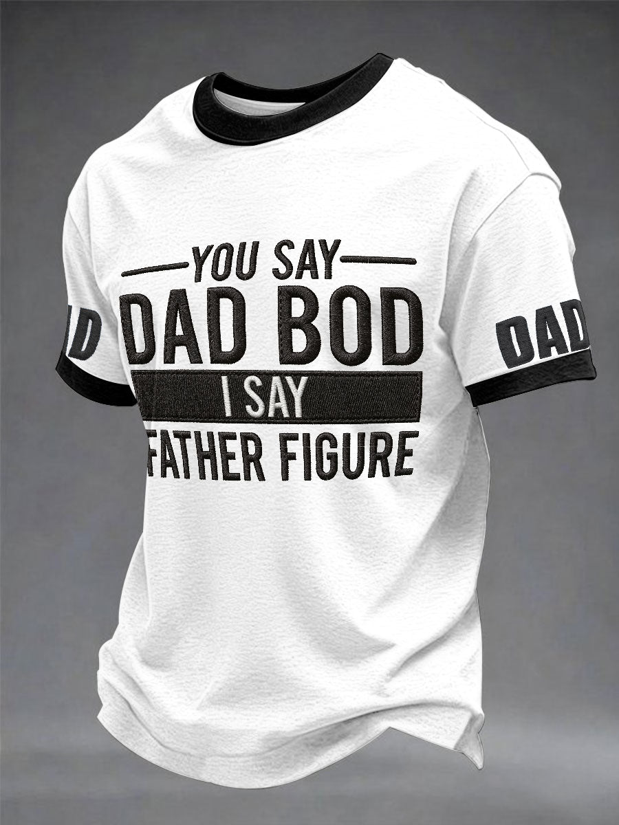 Men's “You Say Dad Bod I Say Father Figure” Father's Day Fun Casual T-shirt