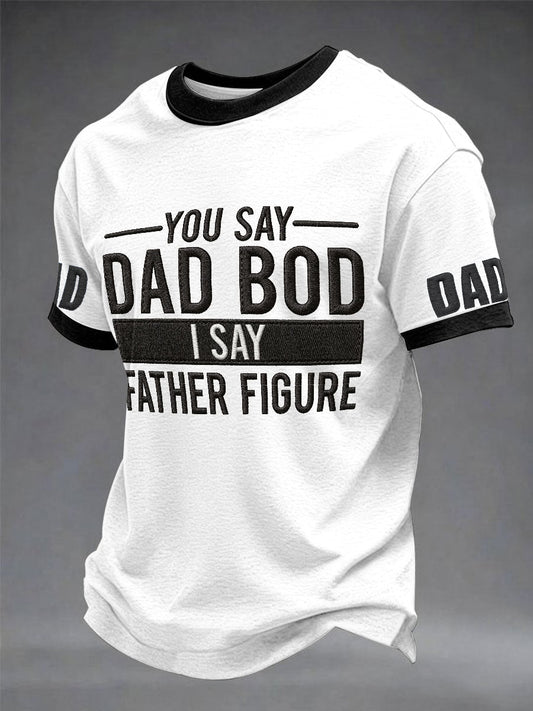 Men's “You Say Dad Bod I Say Father Figure” Father's Day Fun Casual T-shirt