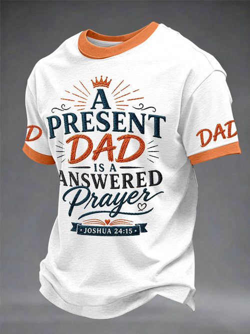 Men's"A Present Dad Is A Answered Prayer” Father's Day Fun Casual Unisex T-shirt