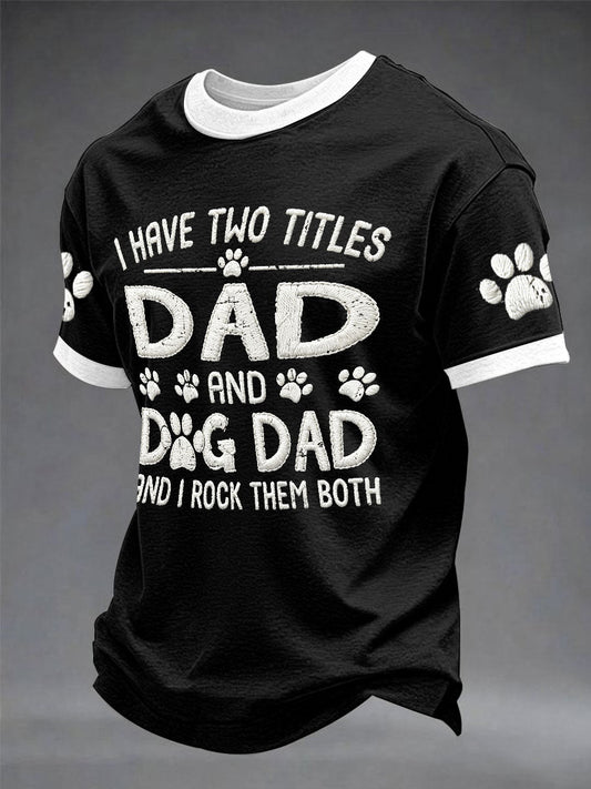 Men's “I Have Two Titles：Dad And Dog Dad” Father's Day Fun Print Casual T-shirt
