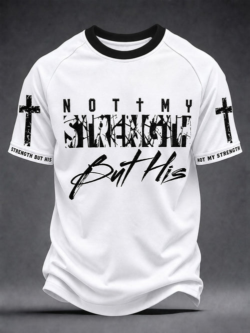 Men's "Not my strength but his" T-shirts