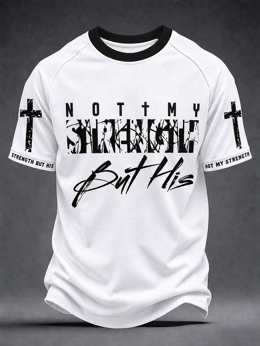 Men's "Not my strength but his" T-shirts